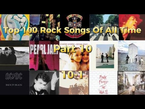 Top 100 Rock Songs Of All Time (Part 10): 10-1 - YouTube