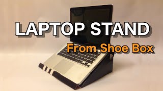 How to make Laptop Stand from a Shoe Box : Easy