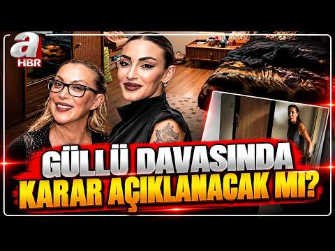 Güllü Davasında Karar Bugün Mü Çıkacak? | A Haber