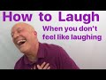 How to laugh when you dont feel like it robert rivest wellbeing laughter  stress relief educator