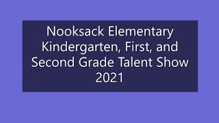 Nooksack Elementary Primary Talent Show 2021