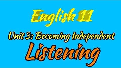 English 11. Unit 3: Becoming independent