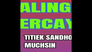 Saling Percaya - TITIEK SANDHORA & MUCHSIN ( lagu jadul )