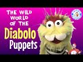 Live! The Wild World of the Diabolo Puppets!!