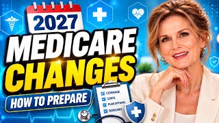 BIG Medicare Changes Coming in 2027 — What You Need to Know