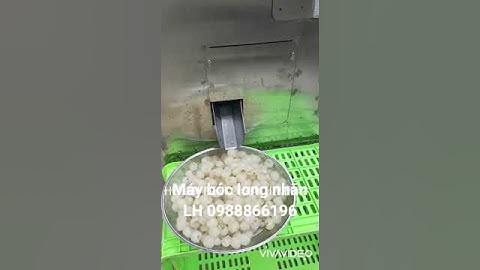 Máy bóc long nhãn lh 0988866196