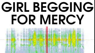 Girl Begging for Mercy Sound Effect