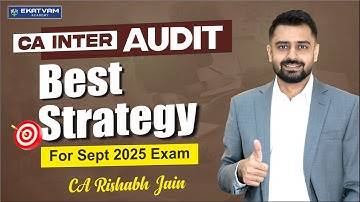 CA Inter Audit Strategy For Sept 2025 Exam | CA Rishabh Jain #cainterexam #cainteraudit