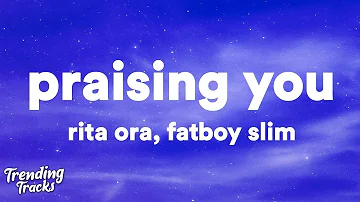 [1 Hour] Rita Ora - Praising You (ft. Fatboy Slim) (Lyrics) New Song 2023