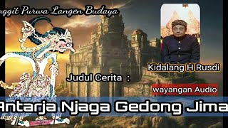 Download lagu Kidalang H Rusdi II Judul Cerita Antarja Njaga gedong JImat II Langen Budaya