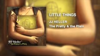 Video thumbnail of "JJ Heller - Little Things (Official Audio Video)"