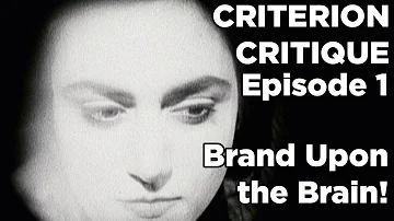 Criterion Critique | Brand Upon the Brain! (2006) [#440]