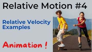 Relative Velocity / Relative Motion  (JEE NEET Animation) | #4 |  Examples | (2022)
