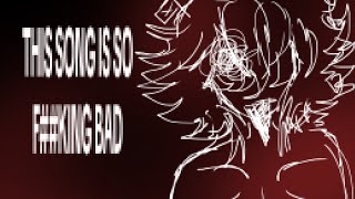 THIS SONG IS SO F##KING BAD