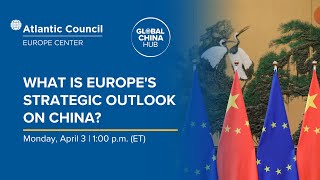 What is Europe’s strategic outlook on China?