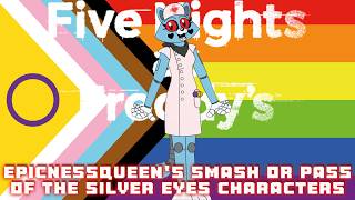 👑EPICNESSQUEEN's Smash Or Pass❤‍🔥FNAF: The Silver Eyes👀(FNAFL The Silver Eyes) #smashorpass #fnaf