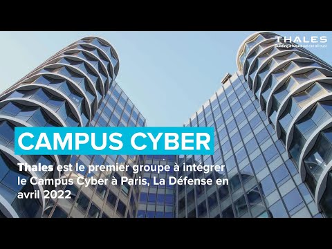 Thales, 1er Groupe à rejoindre le CampusCyber et à mettre son expertise au service de cet écosystème