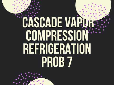 Vapor Compression Ref Cascade Problem