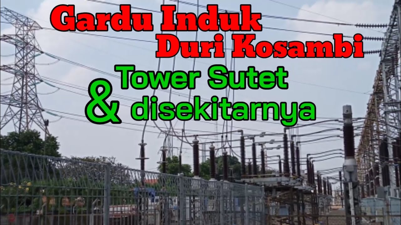 Gardu Induk Duri Kosambi & Tower Sutet | West Jakarta Electricity Substation & Surrounding Powerline