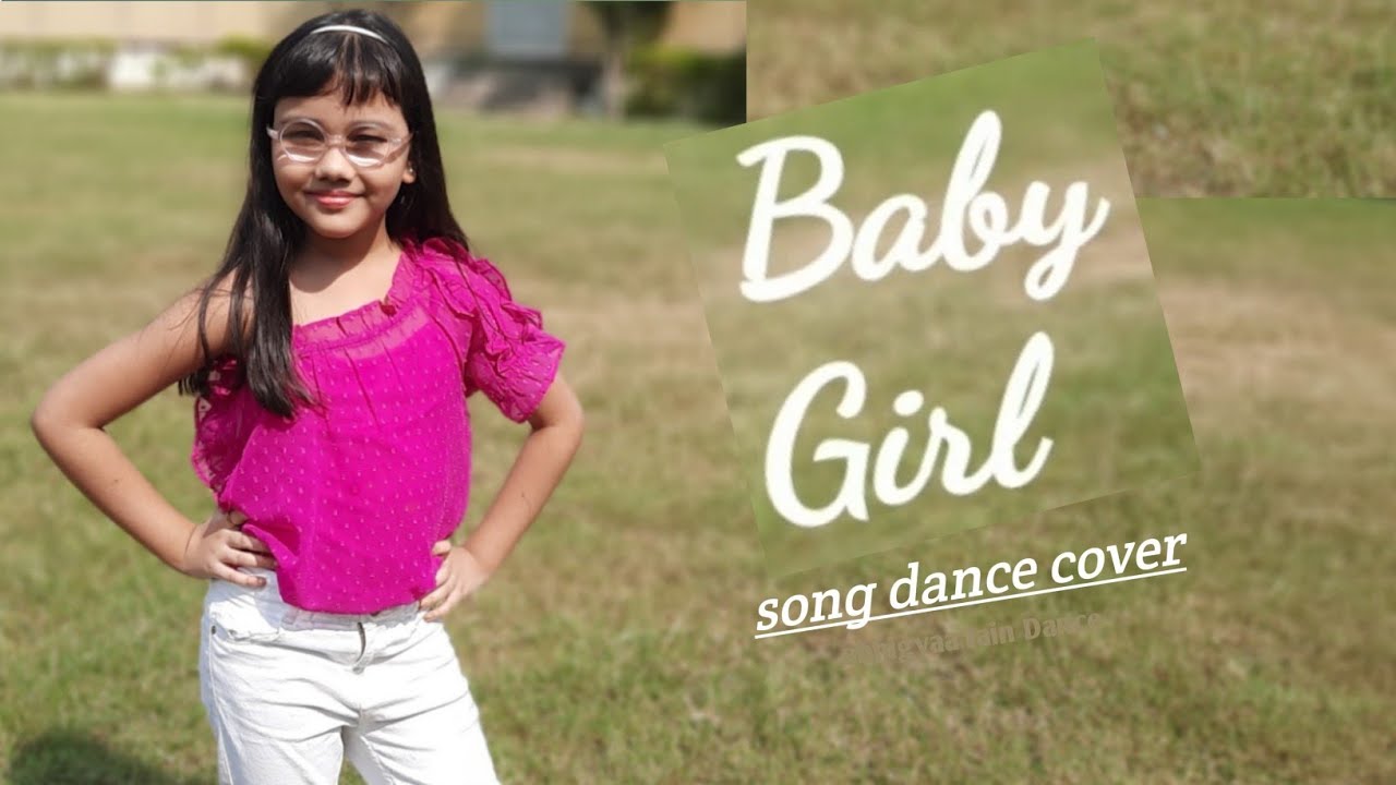 Baby Girl Song Dance Cover Guru Randhawa Dhvani Bhanushali Baby Girl Song Dance Cover Guru Randhawa Dhvani Bhanushali