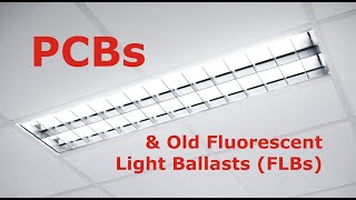 PCBs in Old Fluorescent Light Ballasts (FLBs)