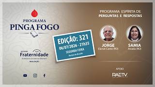 321 | PINGA FOGO Nº 321 JORGE ELARRAT E SAMIA AWADA - 06/07/2026 - 21H35