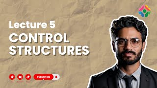 Lecture 5 Control Structures