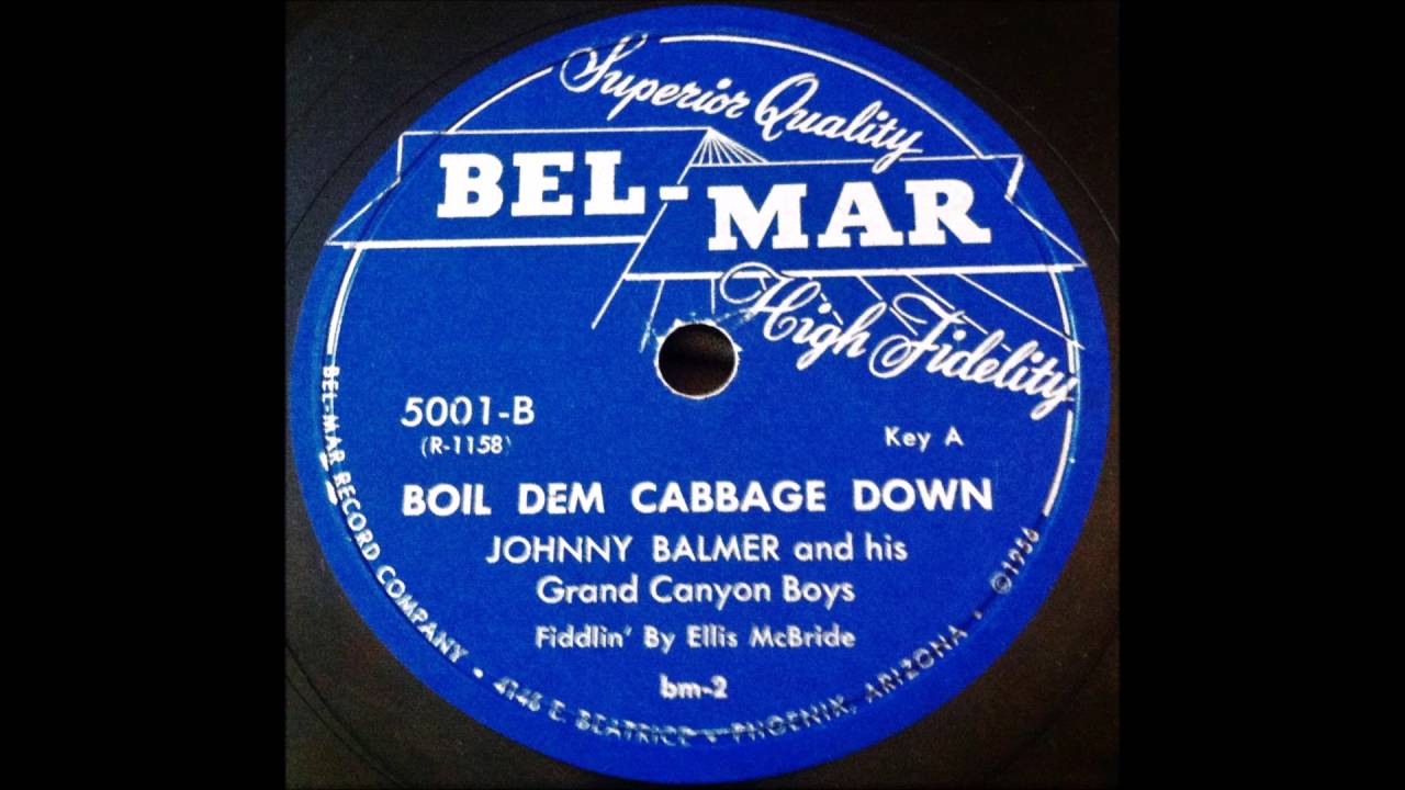 Johnny Balmer and his Grand Canyon Boys - Boil Dem Cabbages Down   (Bel-Mar 500)