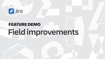 Jira Demo: Field Improvements