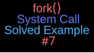 fork() system call | GATE 2005 | solved example #7 | ucourse.in