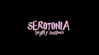 Highly Suspect - Serotonia (Lyrics)