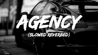 Agency-Lyrics (Slowed Reverbed)