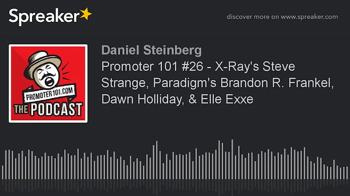 Promoter 101 #26 - X-Ray's Steve Strange, Paradigm...