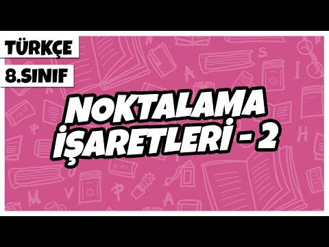 8. Sınıf Türkçe - Noktalama İşaretleri 2 (Noktalı Virgül, İki Nokta, Üç Nokta) | 2022