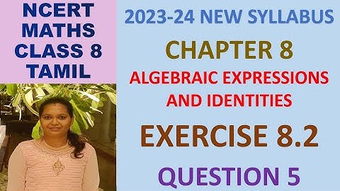 CLASS 8 MATHS CBSE NCERT IN TAMIL:CH 8 ALGEBRAIC EXPRESSIONS AND IDENTITIES: EXERCISE 8.2 QUESTION 5