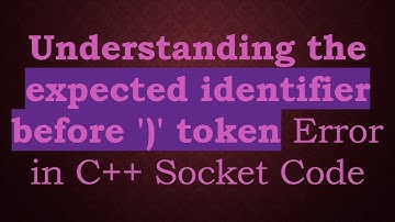 Understanding the expected identifier before 