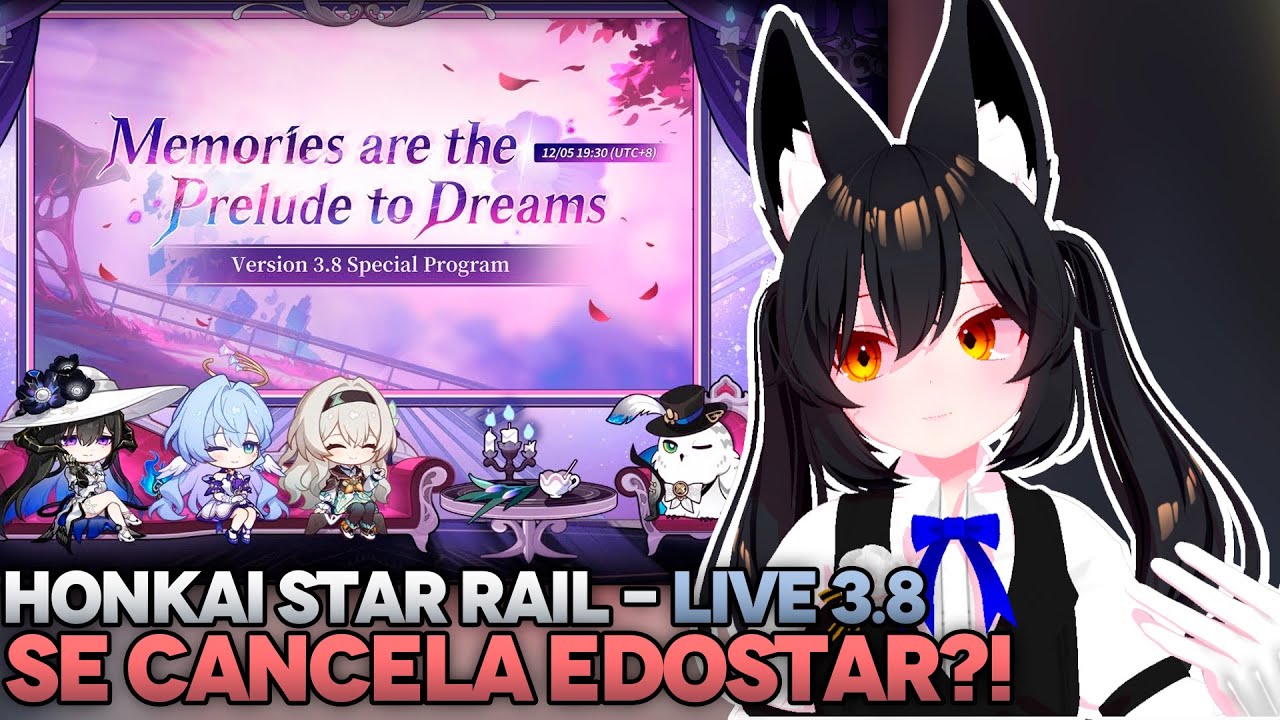 Honkai Star Rail 3.8 Livestream - Reacción - Atrasan o se cancela Edostar?
