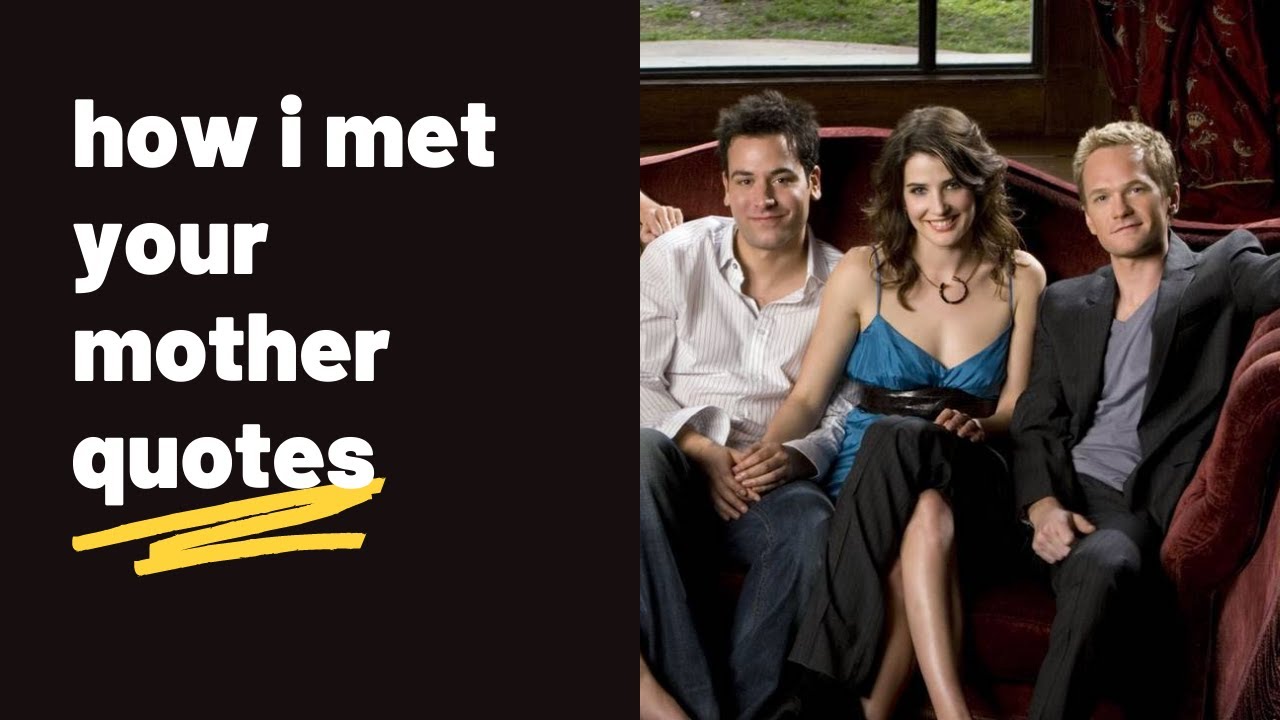 Best Top 10 How I Met Your Mother Quotes from Show - YouTube