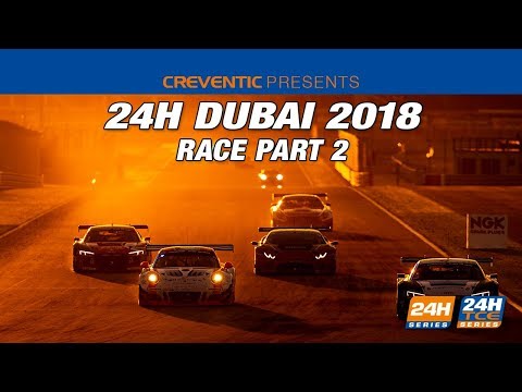 Hankook 24H Dubai 2018 - Race Part 2