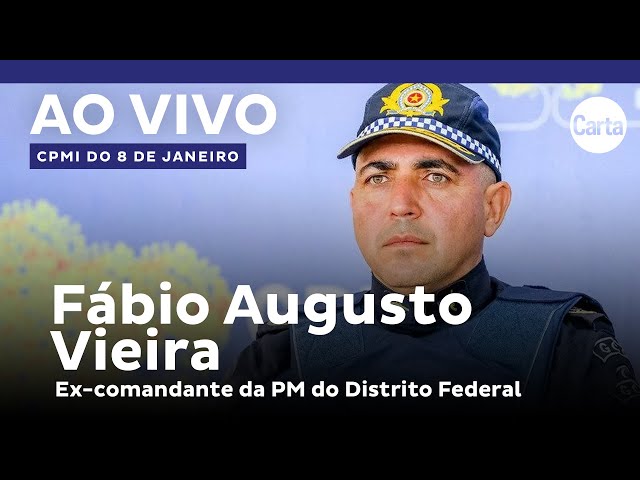 AO VIVO  CPMI dos atos golpistas ouve ex-comandante da PMDF 