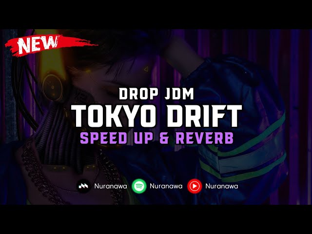 DJ Tokyo Drift ( Speed Up & Reverb ) 🎧 class=