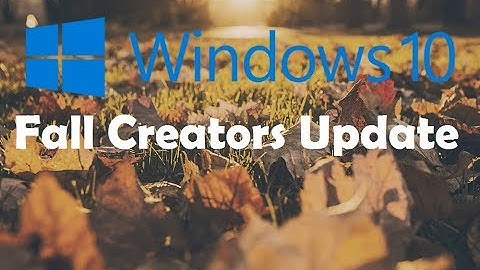 How To Download And Install Windows 10 Fall Creators Update