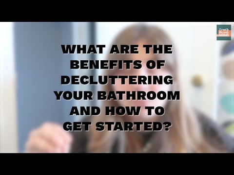 What are the benefits of decluttering your bathroom and how to get started?