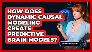 Celebrity How Does Dynamic Causal Modeling Create Predictive Brain Models? - Neurotech Insight Pro Net Worth