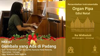 NKB 62 | Gembala yang Ada di Padang | Instrument Organ Pipa Edisi Natal