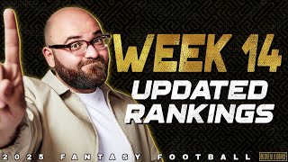 Week 14 Updated Rankings - 2025 Fantasy Football