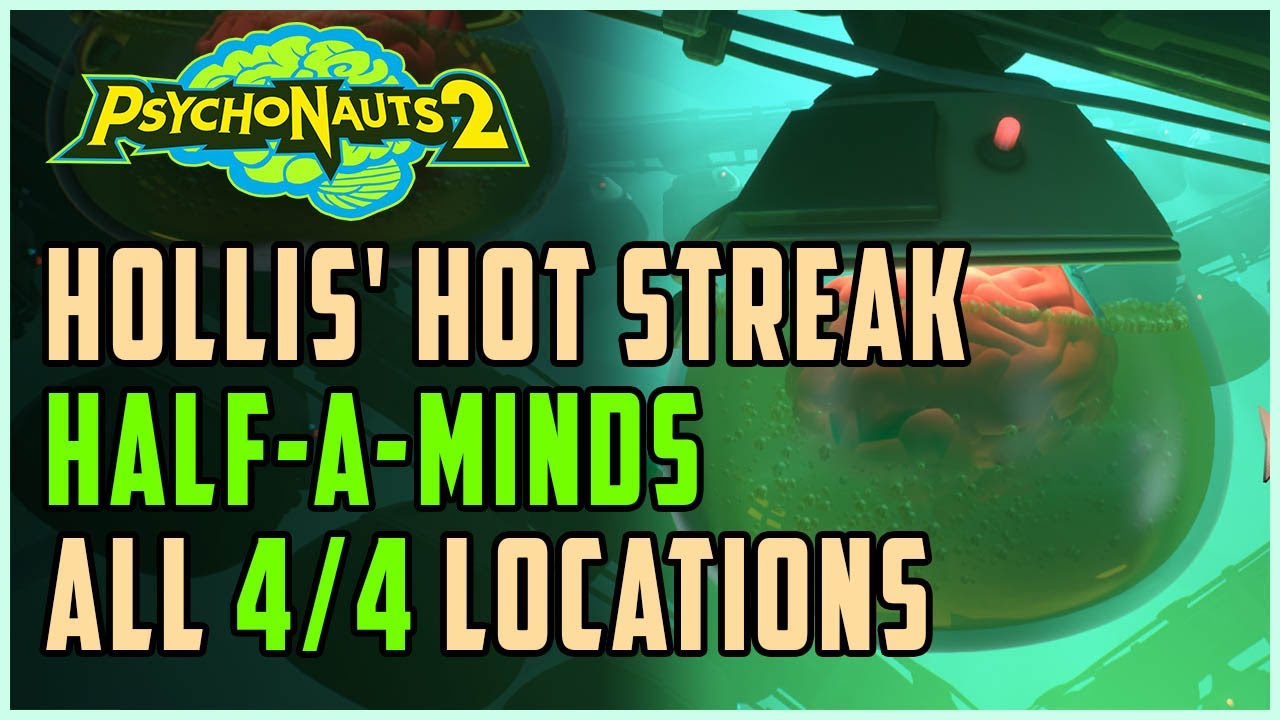 Hollis' Hot Streak All Half A Mind Locations Psychonauts 2