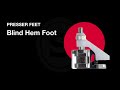 SINGER® Blind Hem Presser Foot Tutorial