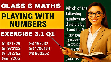 Class 6 Maths | Chapter 3: Playing with Numbers | Exercise 3.1 Q1 Explained in detail