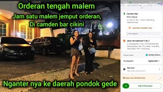 JEMPUT ORDERAN DI CAMDEN BAR CIKINI, NGANTER NYA KE DAREAH PONDOK GEDE BEKASI !!!